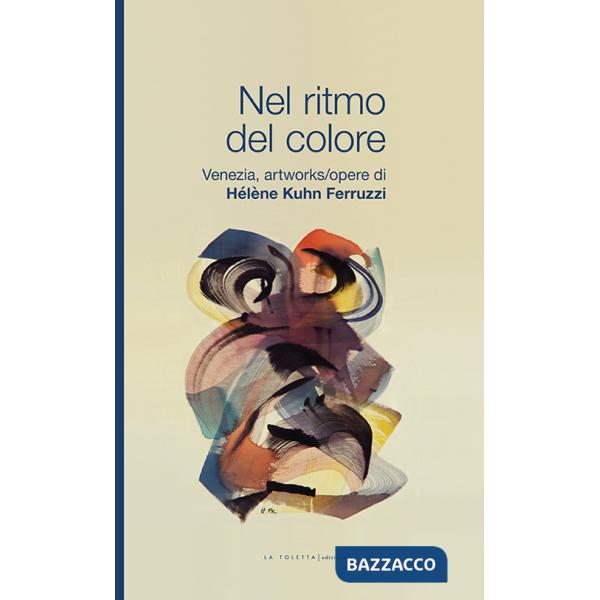 Nel ritmo del colore. Ediz. illustrata