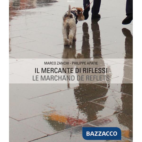 Mercante di riflessi. Ediz. italiana e francese (Il)