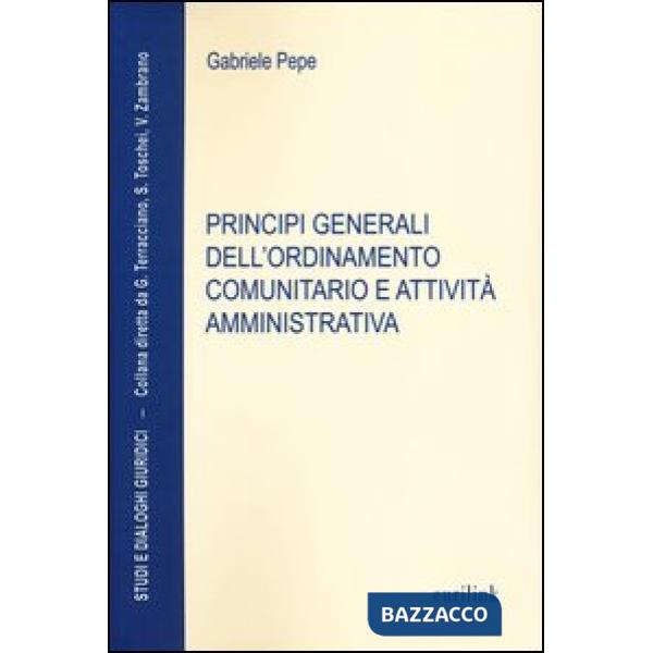 Principi generali dell'ordinamento comunitario e attività amministrativa