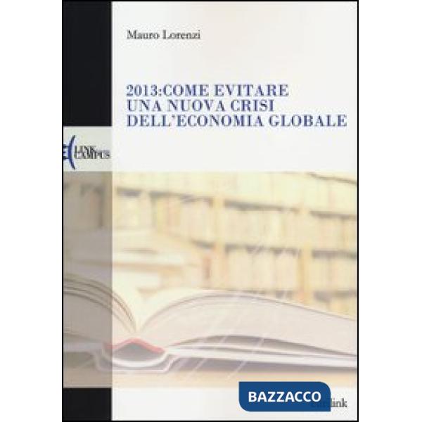 2013: come evitare una nuova crisi dell'economia globale