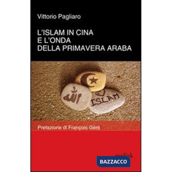 Islam in Cina e l'onda della primavera araba (L')