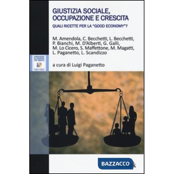 Giustizia sociale, occupazione e crescita. Quali ricette per la «good economy»?