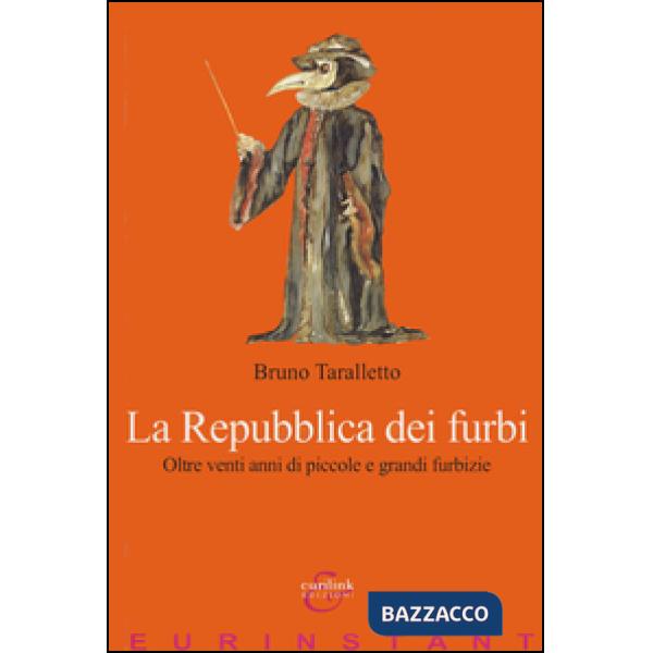 Repubblica dei furbi. Oltre venti anni di piccole grandi furbizie (La)