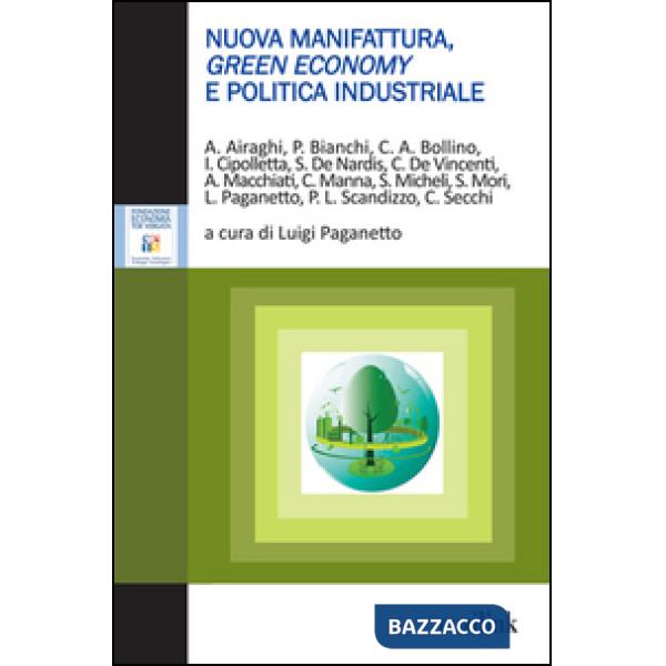 Nuova manifattura, green economy e politica industriale