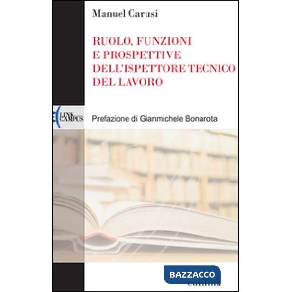 Ruolo, funzioni e prospettive dell'ispettore tecnico del lavoro
