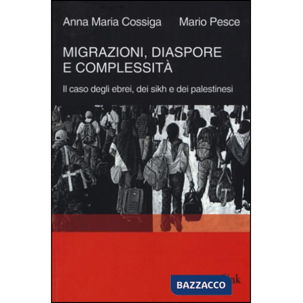 Migrazioni, diaspore e complessità. Il caso degli ebrei, dei sikh e dei palestin