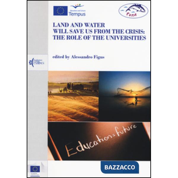 Land and water will save us from the crisis: the role of the universities