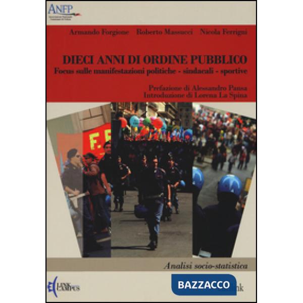 Dieci anni di ordine pubblico. Focus sulle manifestazioni politiche-sindacali-sp