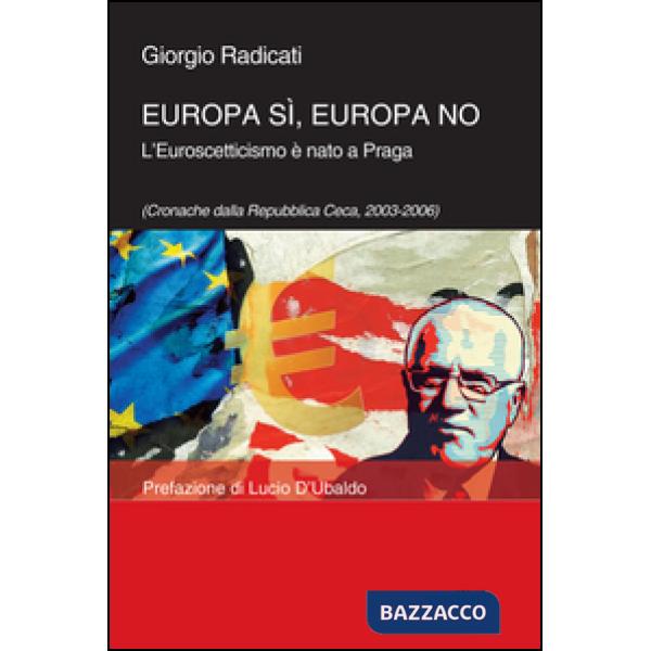 Europa sì, Europa no. L'euroscetticismo è nato a Praga (Cronache dalla Repubblic