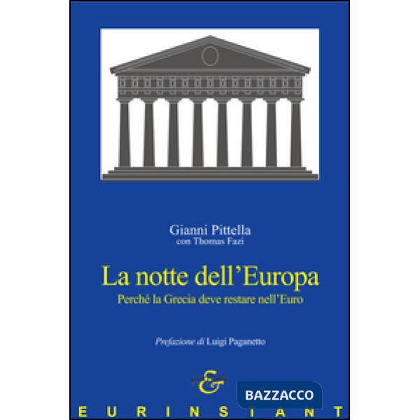 Notte dell'Europa. Perché la Grecia deve restare nell'Euro (La)