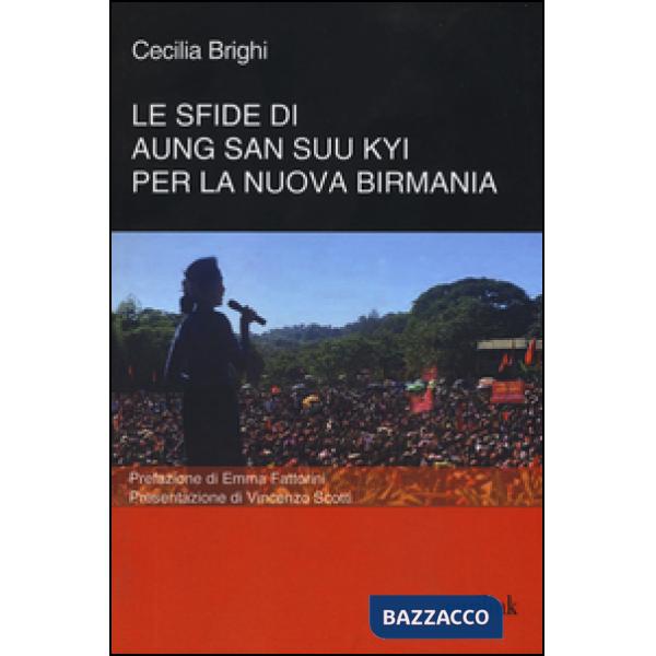 Sfide di Aung San Suu Kyi per la nuova Birmania (Le)