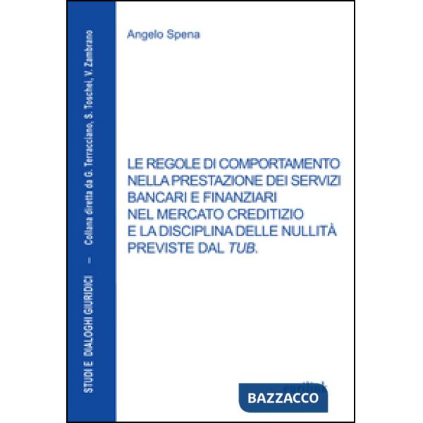 Regole di comportamento nella prestazione dei servizi bancari e finanziari nel mercato creditizio e la disciplina delle nullità 