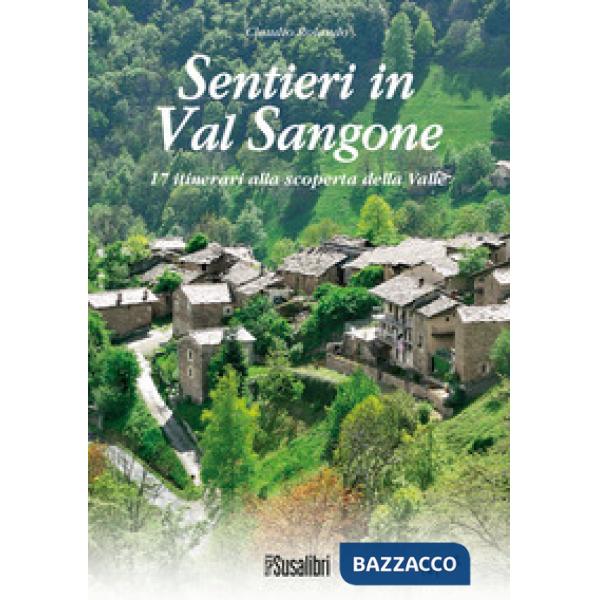 Sentieri in Val Sangone. 17 Itinerari alla scoperta della valle