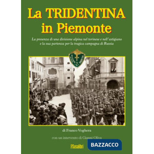 Tridentina in Piemonte. La presenza di una divisione alpina nel torinese e nell'astigiano e la sua partenza per la tragica campa