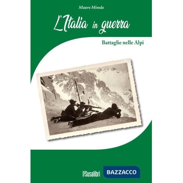 Italia in Guerra. Battaglie nelle Alpi (L')
