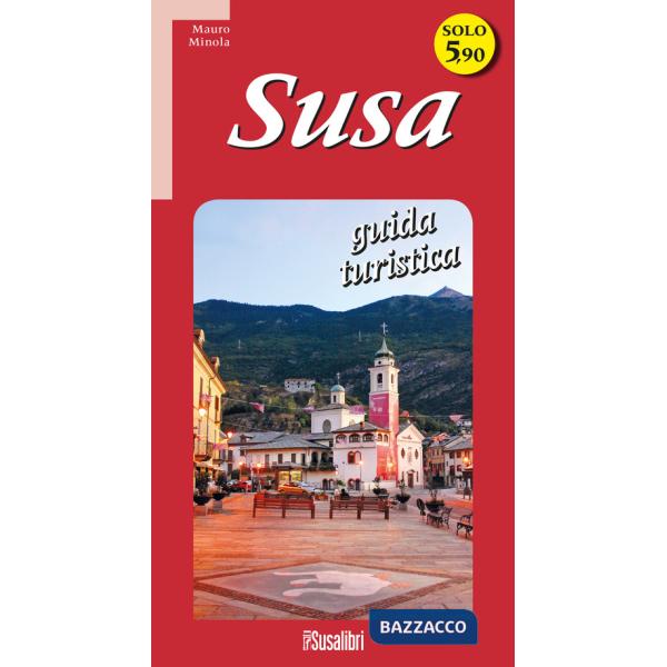 Susa. Guida turistica