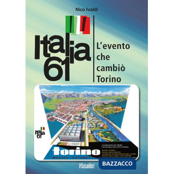 Italia 61. L'evento che cambiò Torino