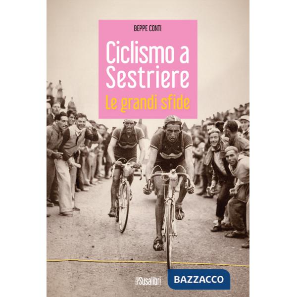 Ciclismo a Sestriere. Le grandi sfide