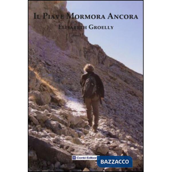 Piave mormora ancora-Et la Piave murmure. Ediz. multilingue (Il)