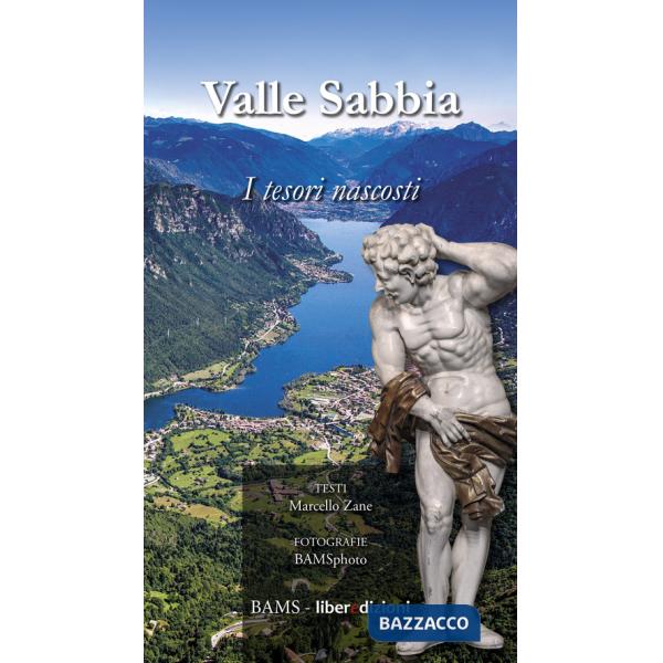 Valle Sabbia. I tesori nascosti. Ediz. illustrata