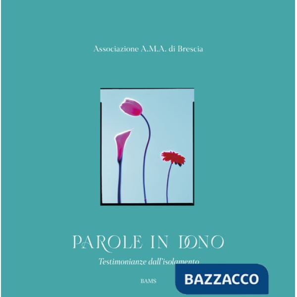 Parole in dono. Testimonianze dall'isolamento