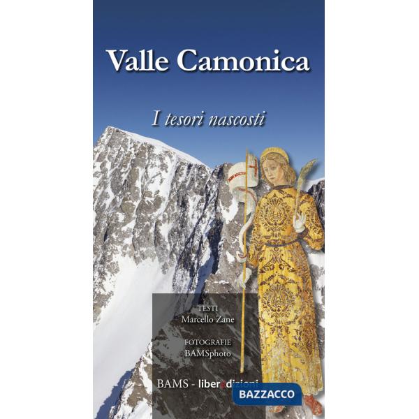 Valle Camonica. I tesori nascosti
