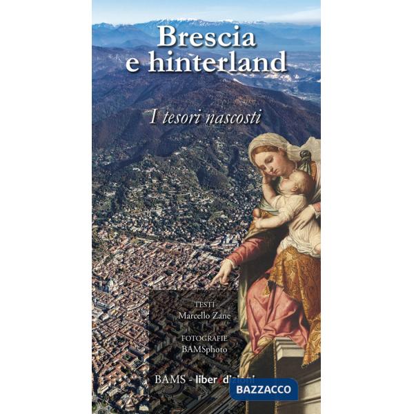 Brescia e hinterland. I tesori nascosti