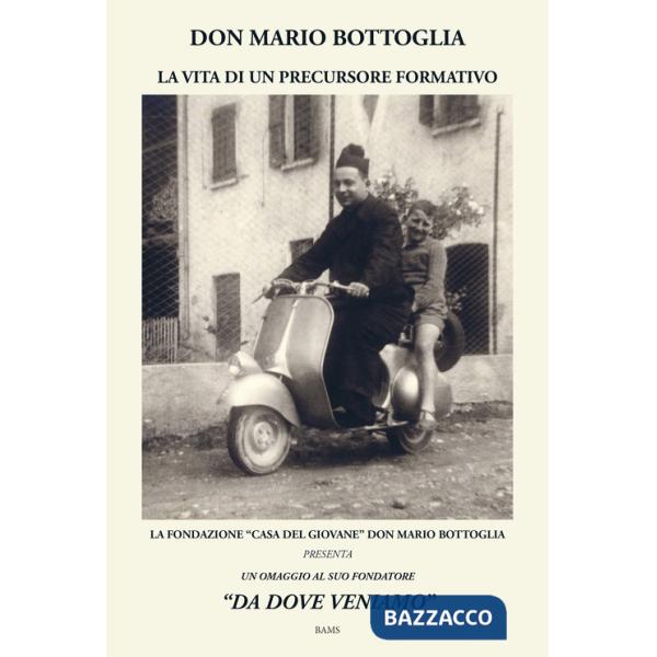 Don Mario Bottoglia. La vita di un precursore formativo