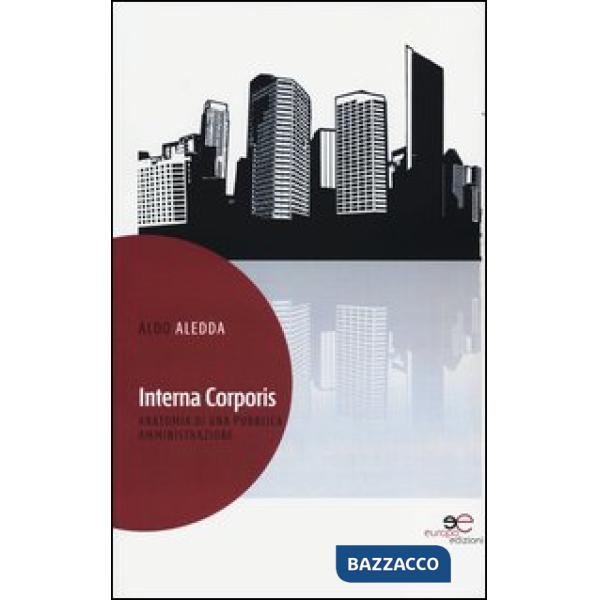 Interna corporis. Anatomia di una pubblica amministrazione