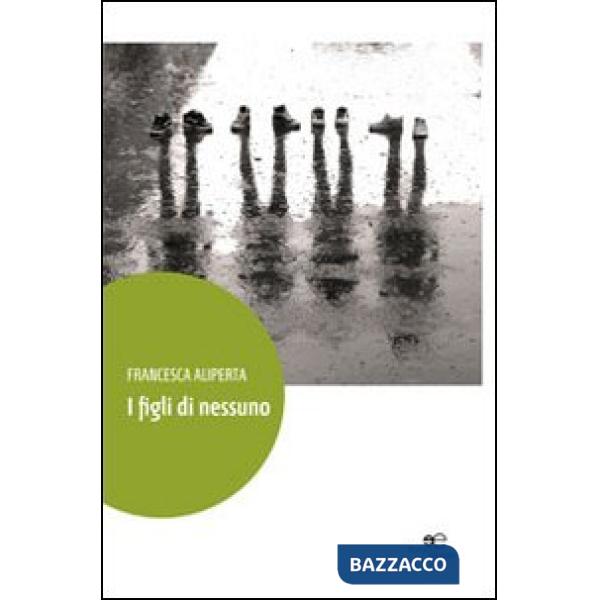 Figli di nessuno (I)