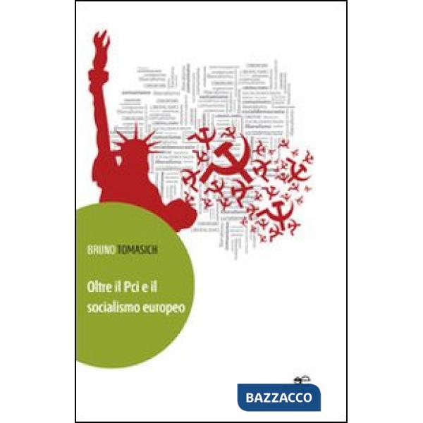 Oltre il Pci e il socialismo europeo