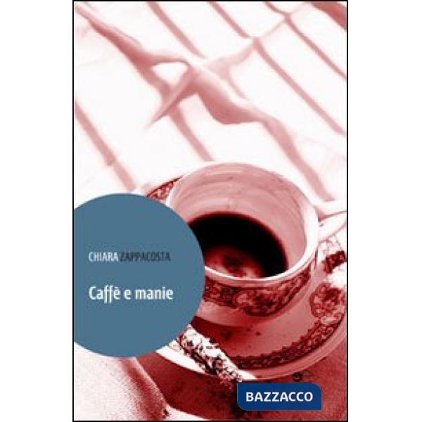 Caffè e manie