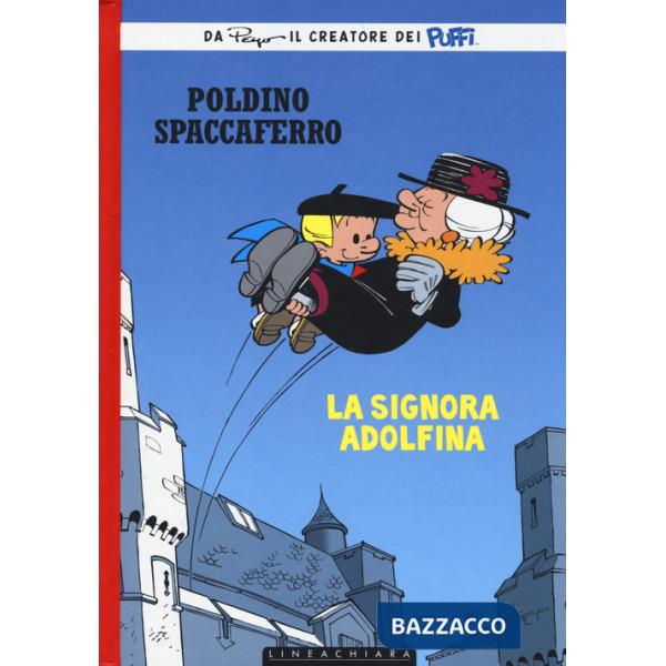 Signora Adolfina. Poldino Spaccaferro (La)