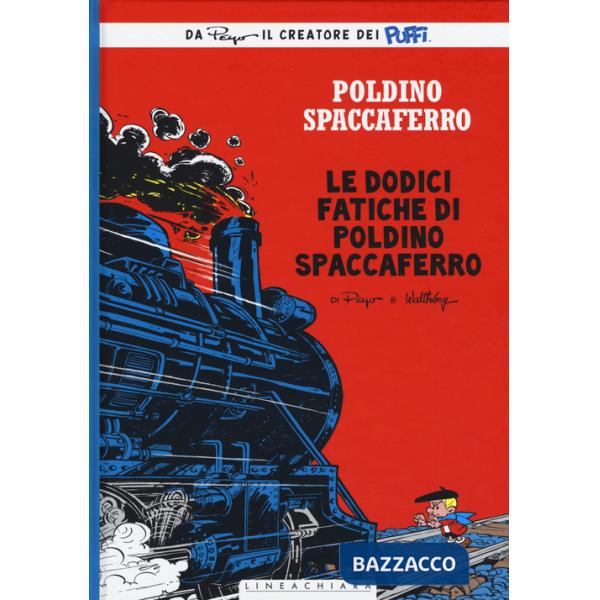 Dodici fatiche di Poldino Spaccaferro. Poldino Spaccaferro (Le). Vol. 3