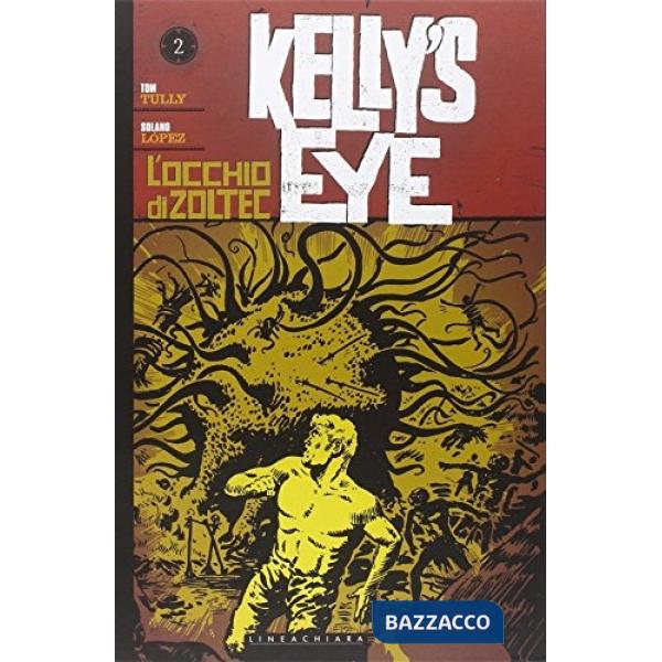 Occhio di Zoltec. Kelly's eye (L'). Vol. 2