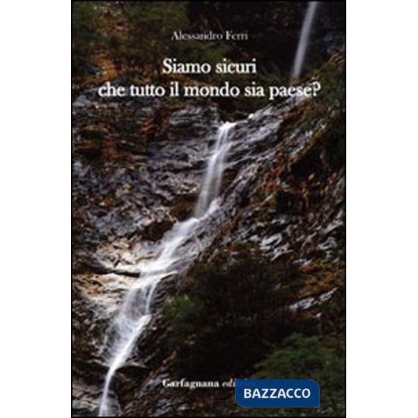 Siamo sicuri che tutto il mondo sia paese?