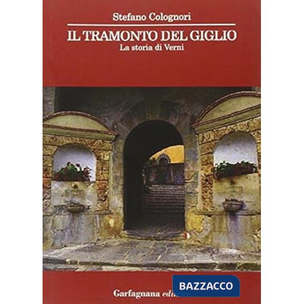 Tramonto del Giglio. La storia di Verni (Il)