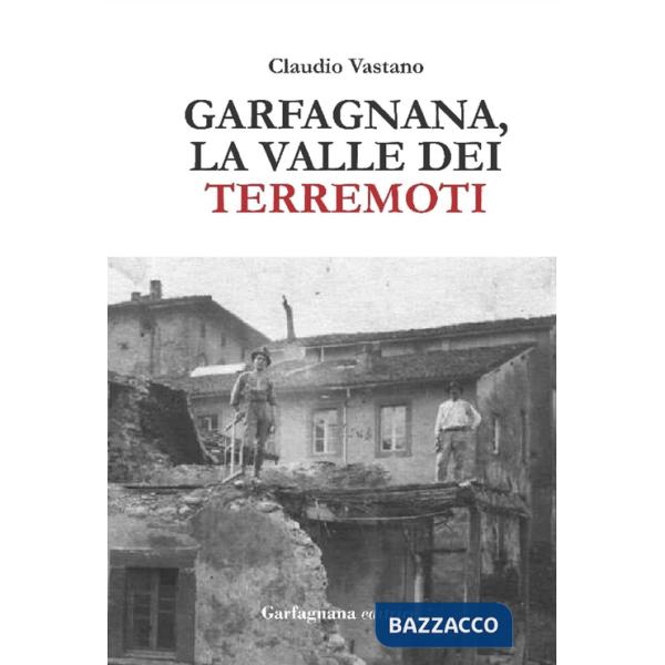 Garfagnana. La valle dei terremoti