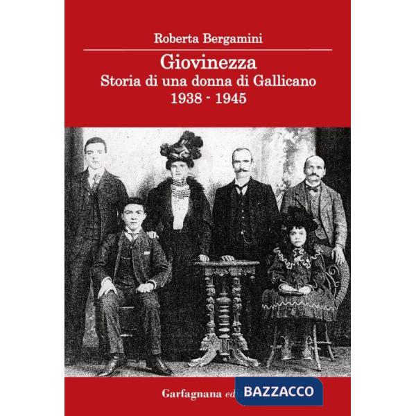 Giovinezza. Storia di una donna di Gallicano (1938-1945)