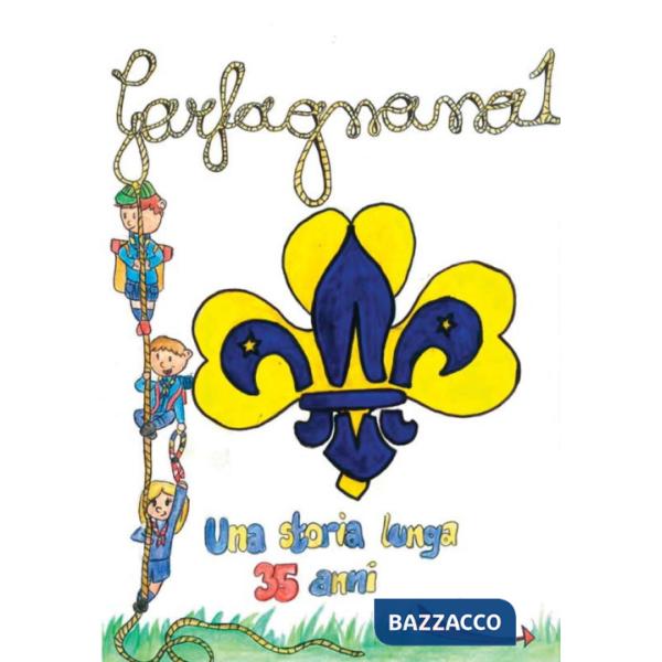 Garfagnana 1. Una storia lunga 35 anni. Storia del Gruppo Scout Agesci Garfagnana 1
