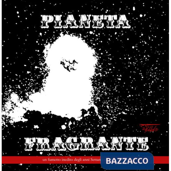 Pianeta fragrante. Un fumetto inedito degli anni Settanta di Franco Bruna