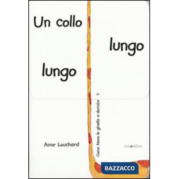 Collo lungo lungo. Ediz. illustrata (Un)