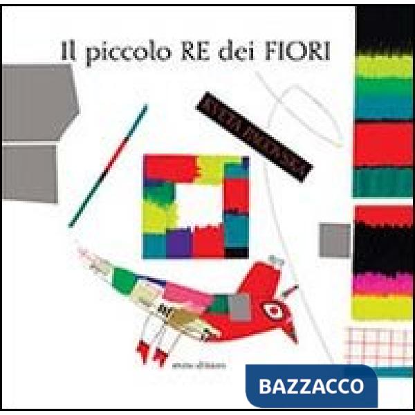Piccolo re dei fiori. Ediz. illustrata (Il)