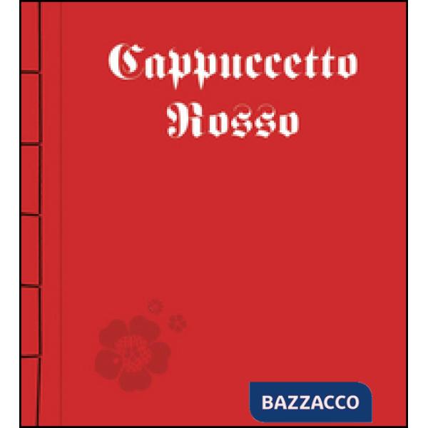 Cappuccetto Rosso. Ediz. illustrata