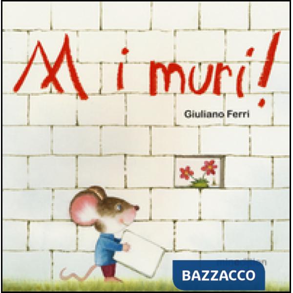 Abbasso i muri! Ediz. illustrata