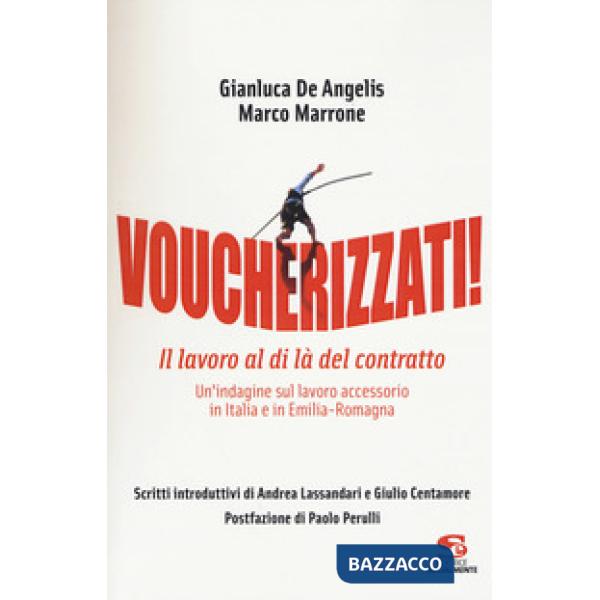Voucherizzati! Il lavoro al di là del contratto: un'indagine sul lavoro accessor