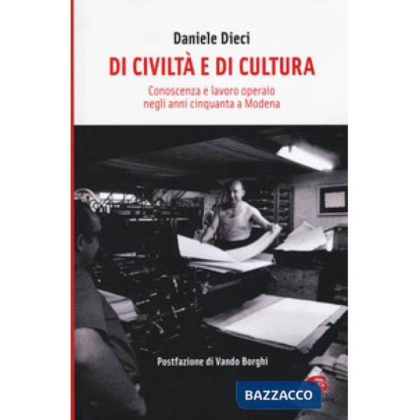 Di civiltà e di cultura. Conoscenza e lavoro operaio negli anni Cinquanta a Mode