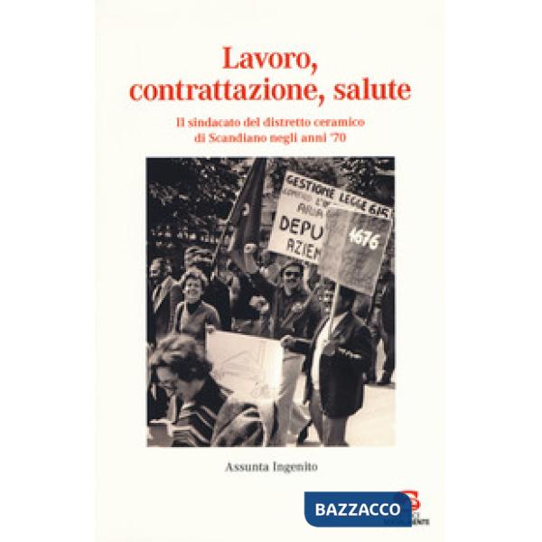 Lavoro, contrattazione, salute. Il sindacato del distretto ceramico di Scandiano