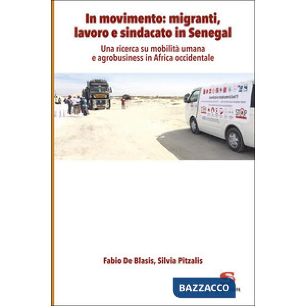 In movimento: migranti, lavoro e sindacato in Senegal. Una ricerca su mobilità umana e agrobusiness in Africa occidentale