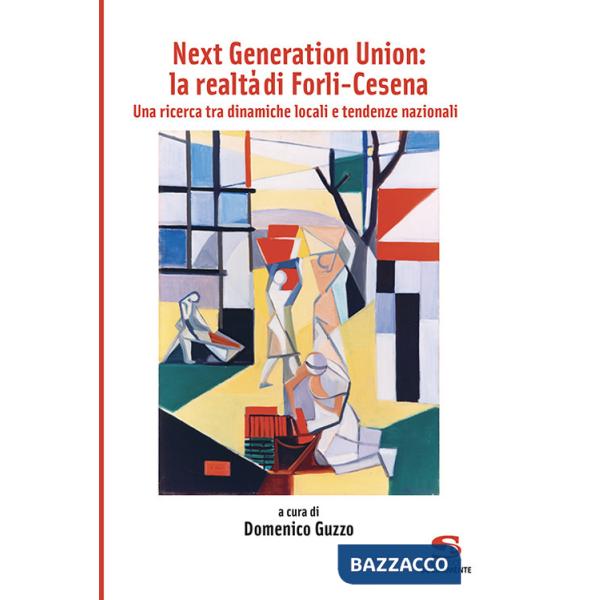 Next Generation Union: la realtà di Forlì-Cesena. Una ricerca tra dinamiche locali e tendenze nazionali